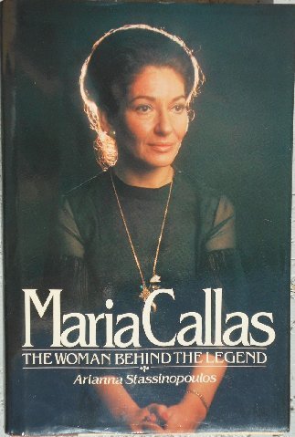 Stassinopoulos/Maria Callas: The Woman Behind The Legend
